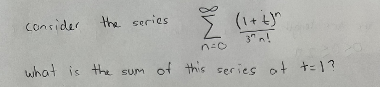 Solved consider the series ∑n=0∞3nn!(1+t)n what is the sum | Chegg.com