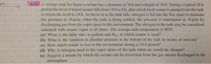 Solved 6.21. A storage tank for liquid n-octane has a | Chegg.com