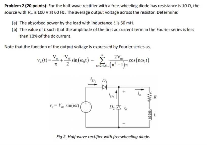 For The Half Wave Rectifier With A Free Wheeling Chegg 