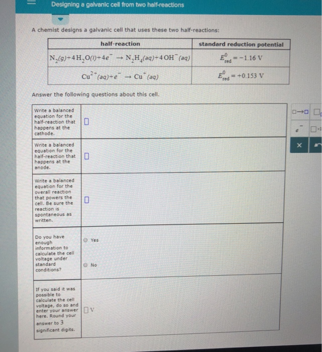 Solved Designing a galvanic cell from two halfreactions A