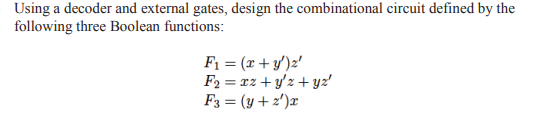Solved Using a decoder and external gates, design the | Chegg.com