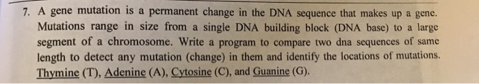 Solved 7. A gene mutation is a permanent change in the DNA | Chegg.com