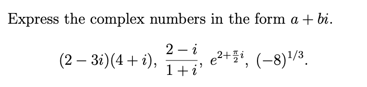 Solved Express the complex numbers in the form a + bi. | Chegg.com