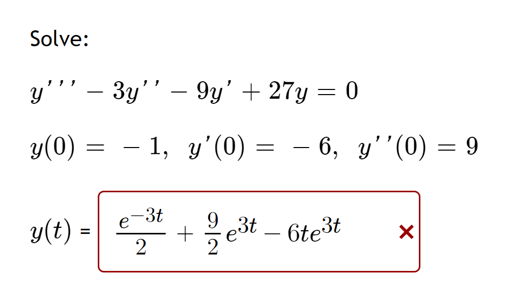Solved Solve: y'"' – 3y'' – 9y' + 27y = 0 y(0) = -1, y’O) = | Chegg.com