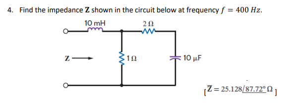 Solved Find The Impedance Z Shown In The Circuit Below At 