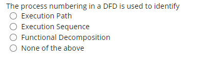Solved The process numbering in a DFD is used to identify | Chegg.com