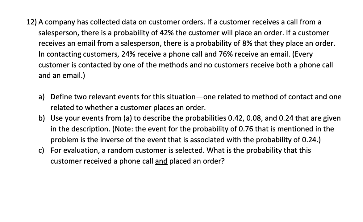Solved 12) A company has collected data on customer orders. | Chegg.com