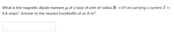 Solved What is the magnetic dipole moment μ ﻿of a loop of | Chegg.com