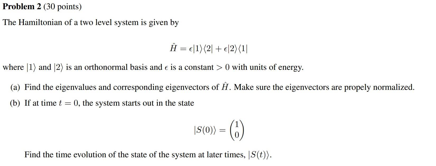 Solved Problem 2 (30 points) The Hamiltonian of a two level | Chegg.com
