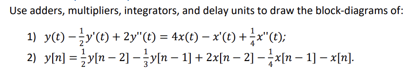 Solved Use adders, multipliers, integrators, and delay units | Chegg.com