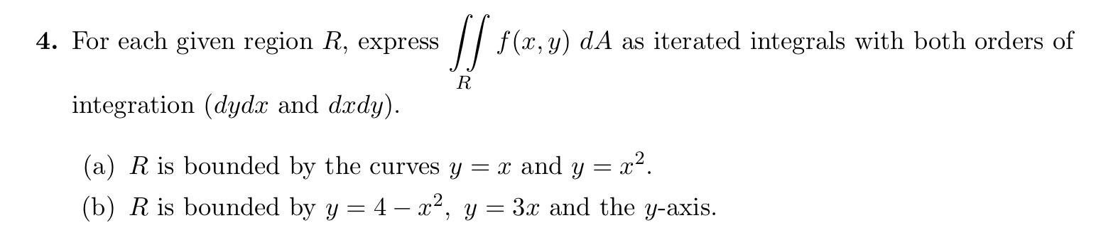 Solved 4. For each given region R, express [[ f(x,y) dA as | Chegg.com