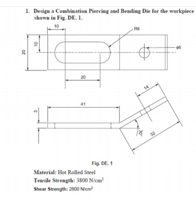 Solved 1. Design a Combination Piercing and Bending Die for | Chegg.com