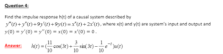 Solved Question 4: Find the impulse response h(t) of a | Chegg.com