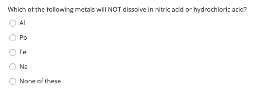 Solved Which of the following metals will NOT dissolve in | Chegg.com