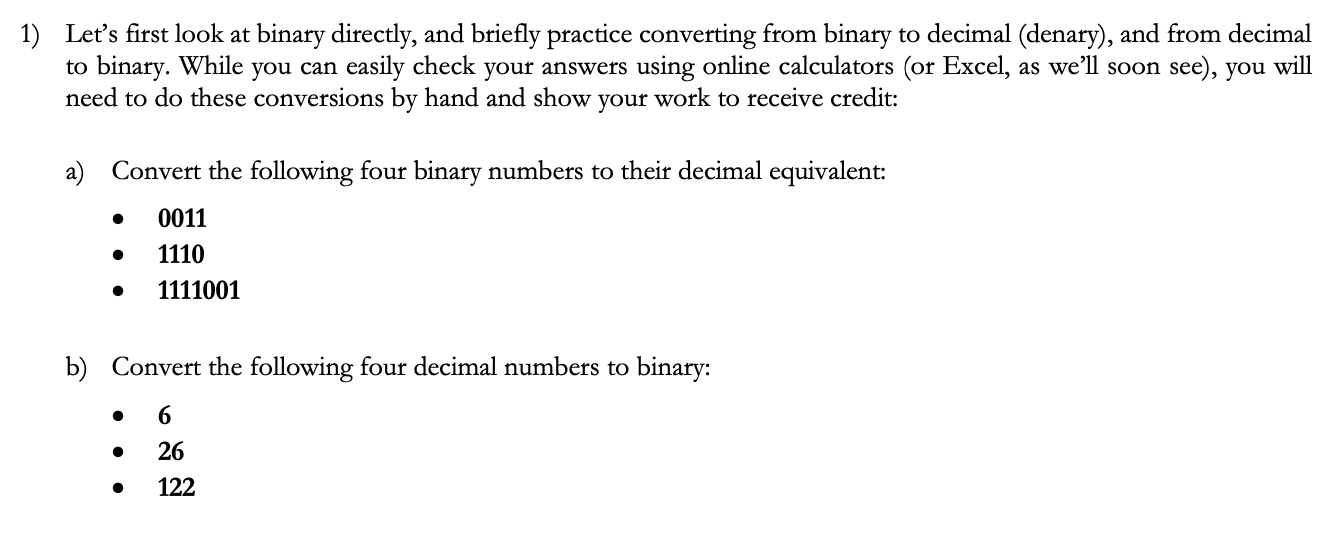 1) Lets first look at binary directly, and briefly practice converting from binary to decimal (denary), and from decimal to 