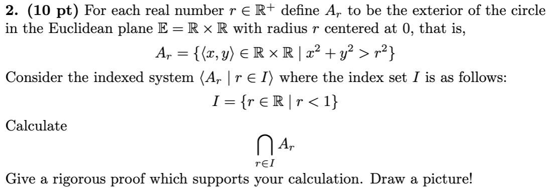Solved 2. (10 pt) For each real number r ER+ define A, to be | Chegg.com
