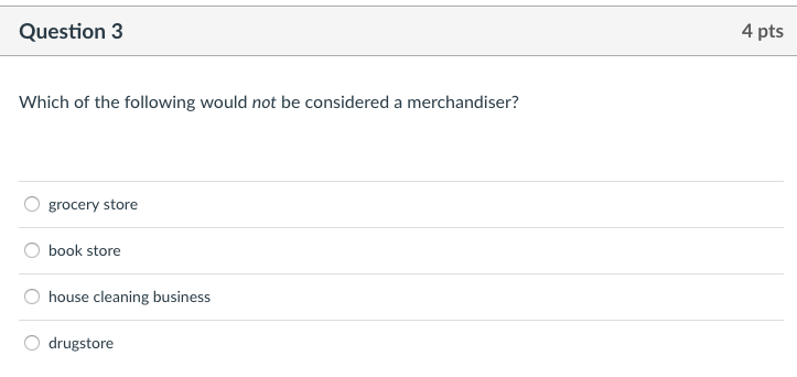 Solved Question 3 4 pts Which of the following would not be | Chegg.com
