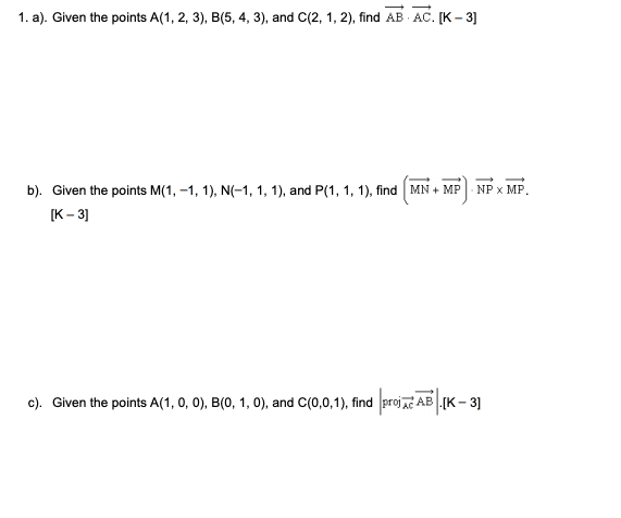 Solved 1. A). Given The Points A(1, 2, 3), B(5, 4, 3), And | Chegg.com