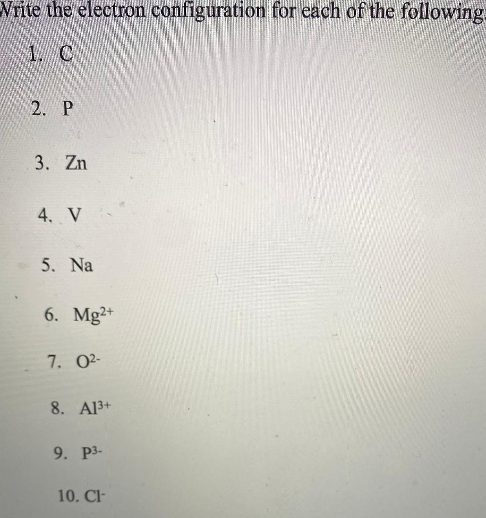 Solved rite the electron configuration for each of the | Chegg.com