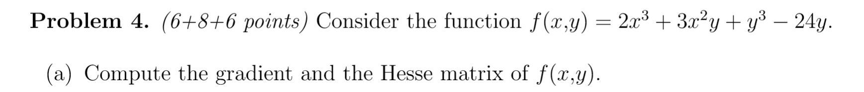 Solved Problem 4. (6+8+6 points) Consider the function | Chegg.com