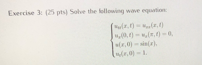 Solved Exercise 3: (25 pts) Solve the following wave | Chegg.com