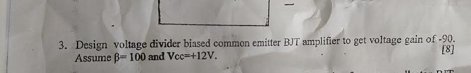 Solved 3. Design voltage divider biased common emitter BJT | Chegg.com