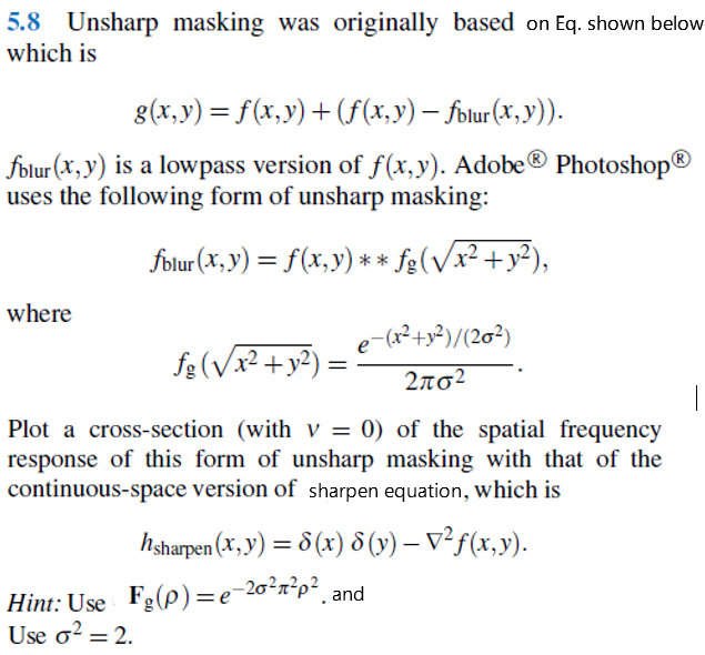 Solved 5.8 Unsharp masking was originally based on Eq. shown | Chegg.com