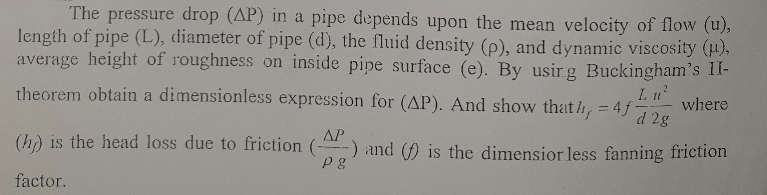 Solved The pressure drop (AP) in a pipe depends upon the | Chegg.com