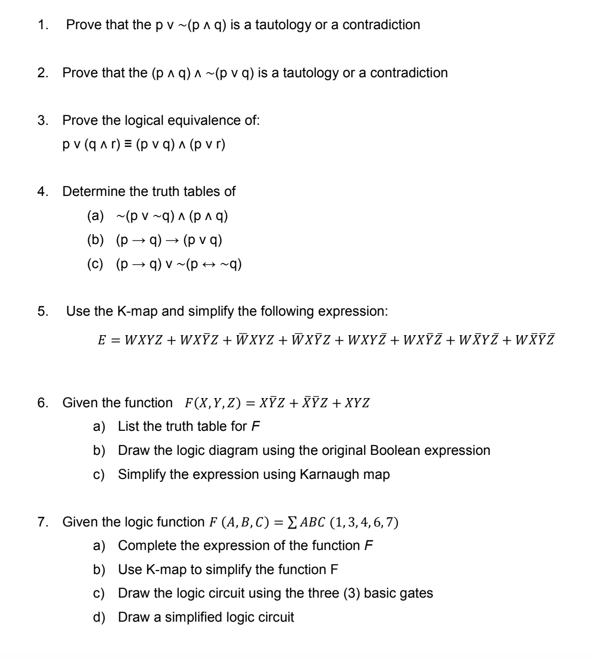 Solved 1. Prove that the p∨∼(p∧q) is a tautology or a | Chegg.com