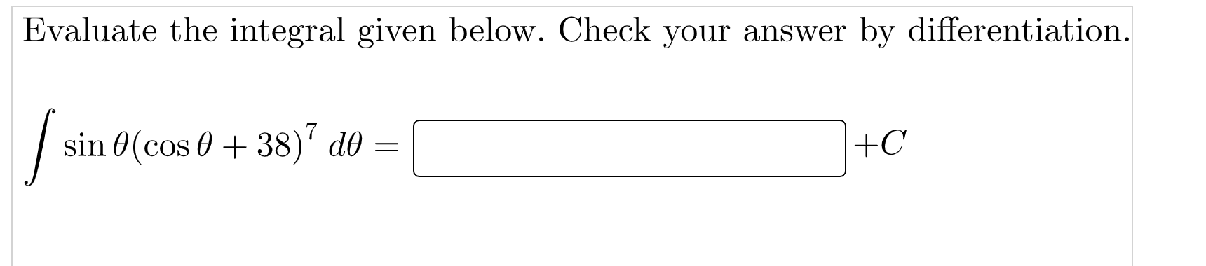 Solved Evaluate the integral given below. Check your answer | Chegg.com