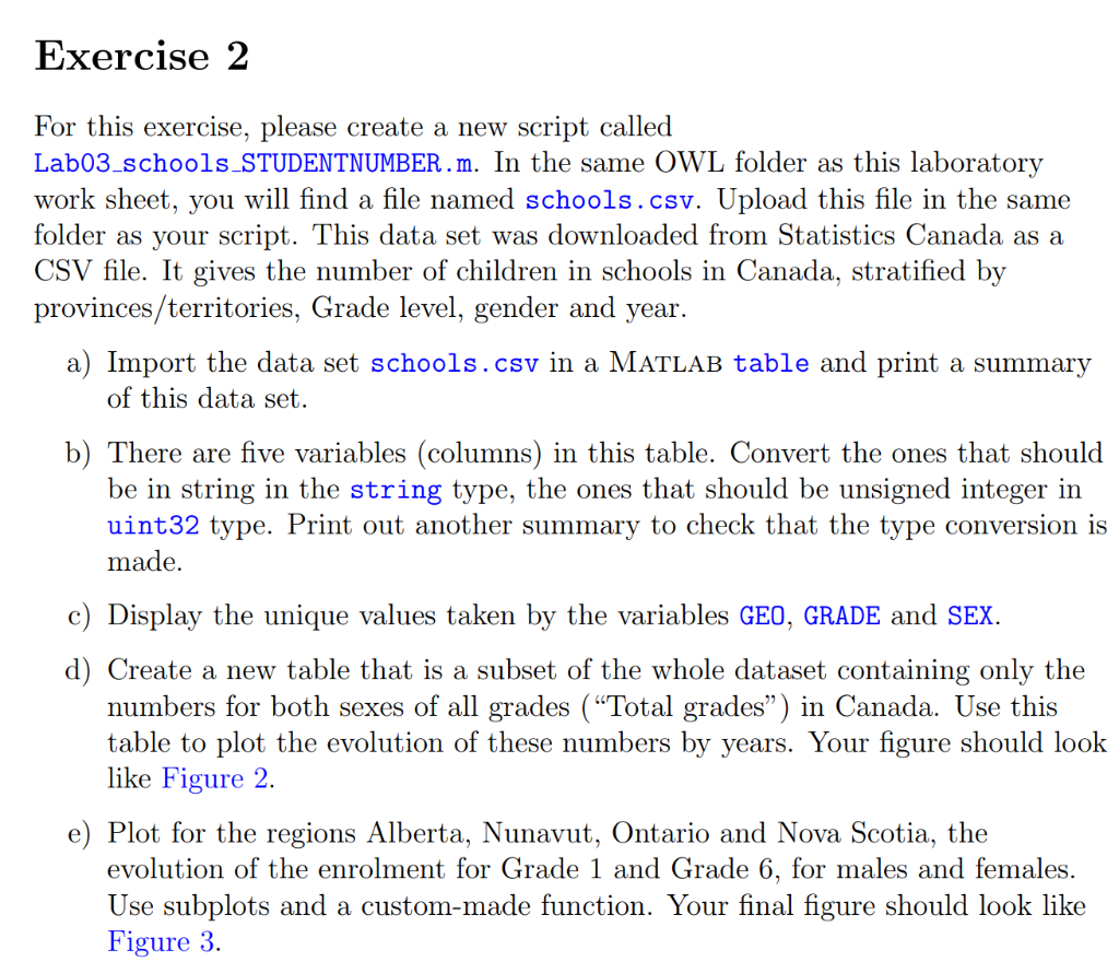 Exercise 2 For this exercise, please create a new script called Labo3_schools STUDENTNUMBER.m. In the same OWL folder as this