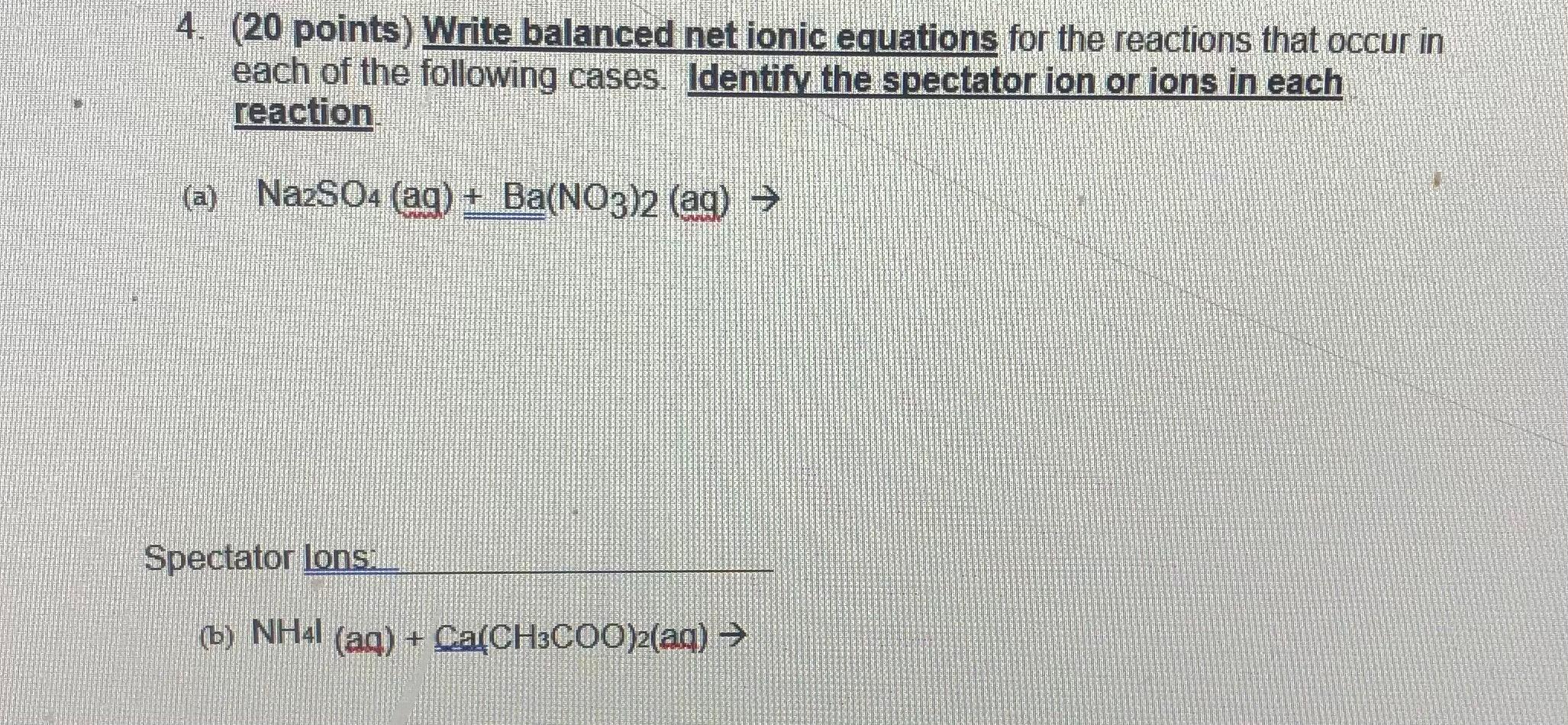 Solved 4 20 Points Write Balanced Net Ionic Equations For