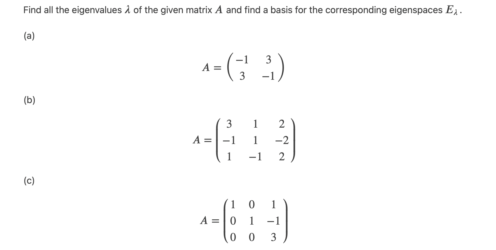 find the eigenvalue of the given matrix