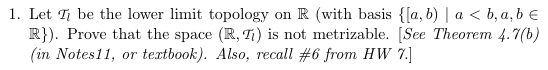 Solved 1. Let Tl be the lower limit topology on R (with | Chegg.com