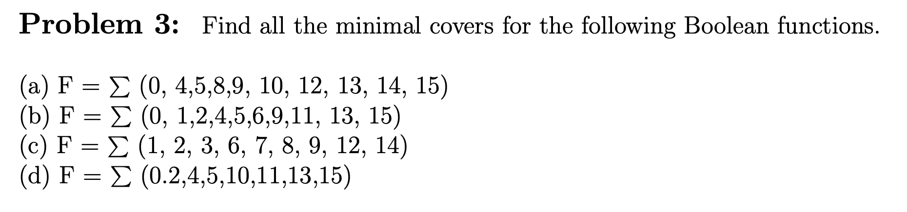 Solved Problem 3: Find all the minimal covers for the | Chegg.com