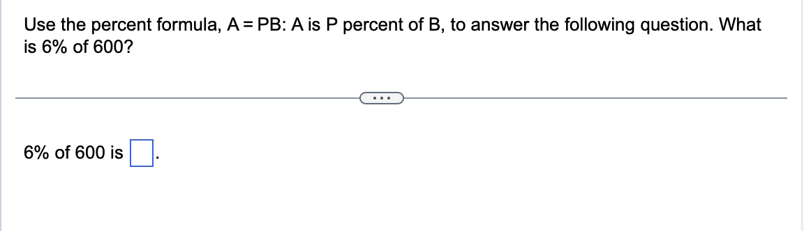 Solved Use The Percent Formula, A=PB:A Is P Percent Of B, To | Chegg.com