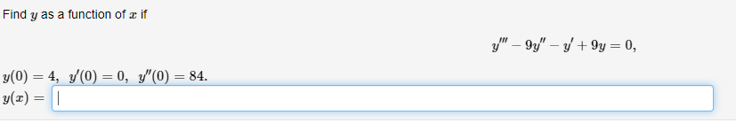 Find \( y \) as a function of \( x \) if \[ y^{\prime \prime \prime}-9 y^{\prime \prime}-y^{\prime}+9 y=0, \] \[ \begin{array