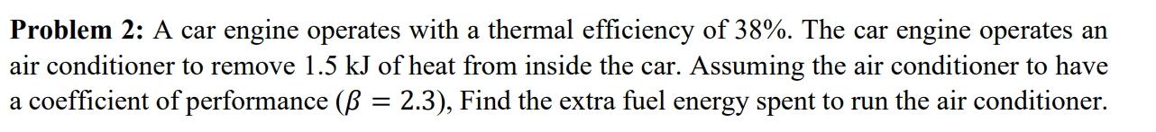 Solved Problem 2: A car engine operates with a thermal | Chegg.com