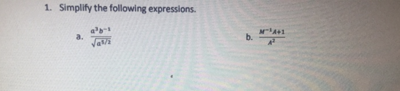 Solved 1. Simplify the following expressions. a. a5/2a3b−1 | Chegg.com