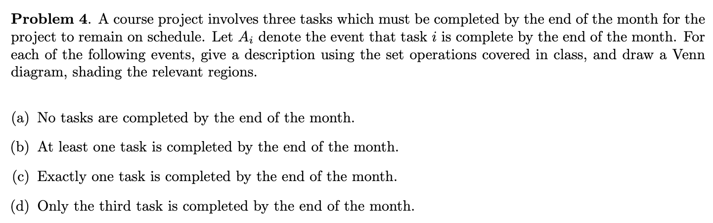 Solved Problem 4. A course project involves three tasks | Chegg.com