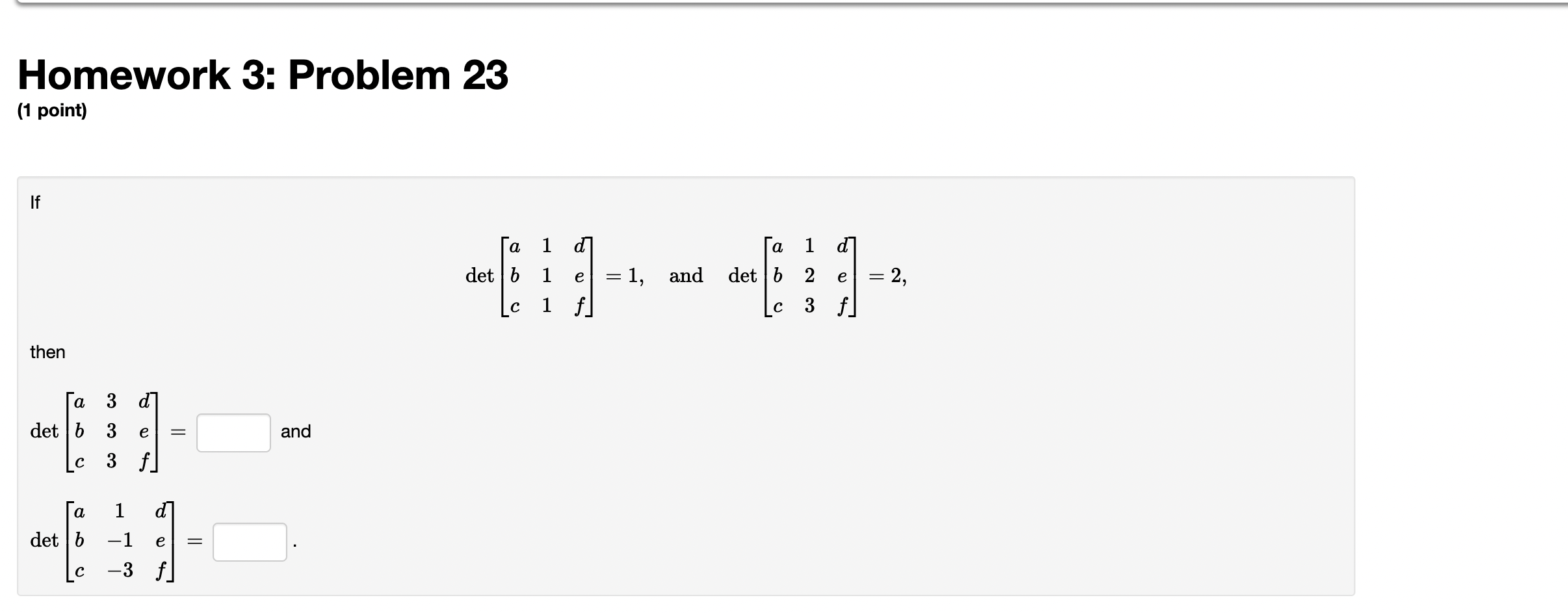 Solved Det⎣⎡abc111def⎦⎤1 And Det⎣⎡abc123def⎦⎤2 Then 2555