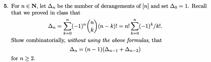 Solved 5. For n∈N, let Δn be the number of derangements of | Chegg.com