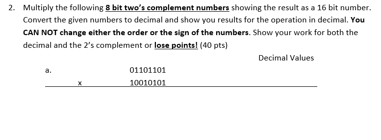 Solved 2. Multiply the following 8 bit two's complement | Chegg.com