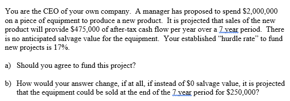 Solved You are the CEO of your own company. A manager has | Chegg.com