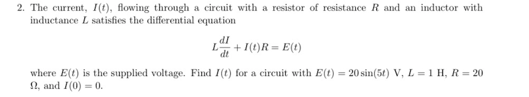 Solved 2. The current, I(t), flowing through a circuit with | Chegg.com