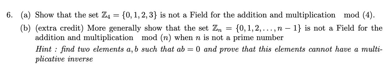 Solved 6. (a) Show that the set Z4={0,1,2,3} is not a Field | Chegg.com