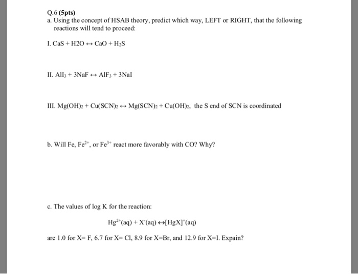 Solved Q.6 (5pts) a. Using the concept of HSAB theory, | Chegg.com