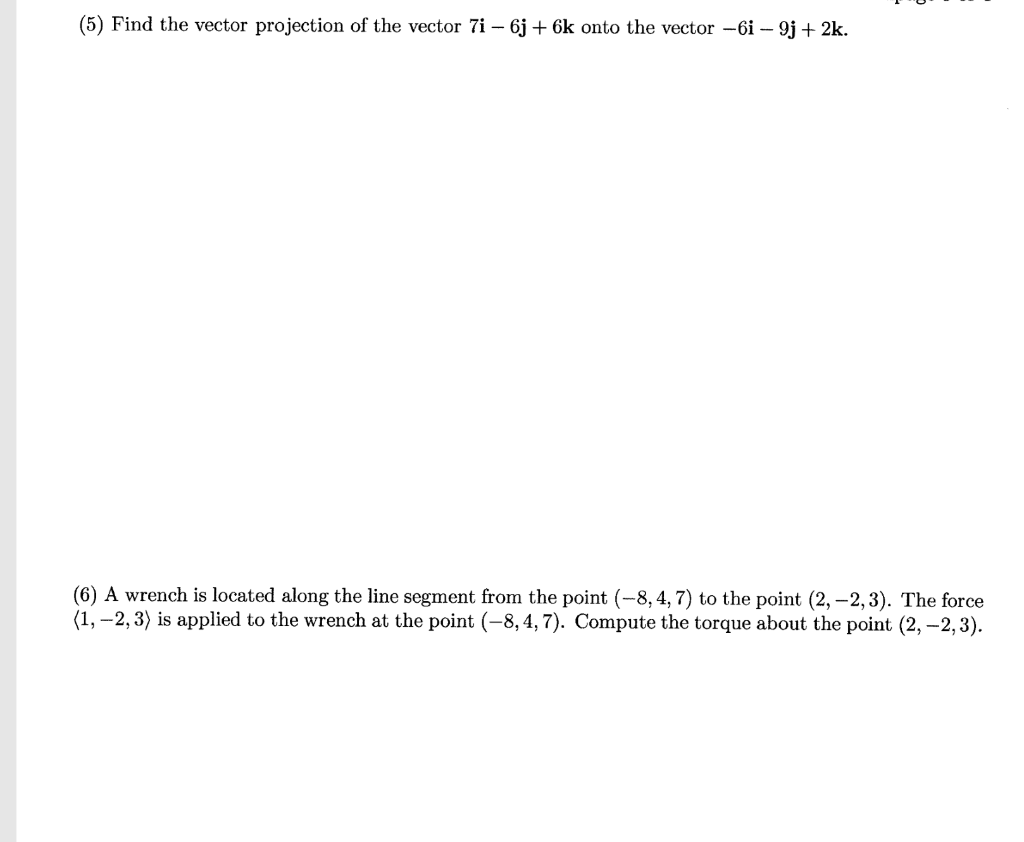 Solved (5) Find The Vector Projection Of The Vector 7i - 6j | Chegg.com