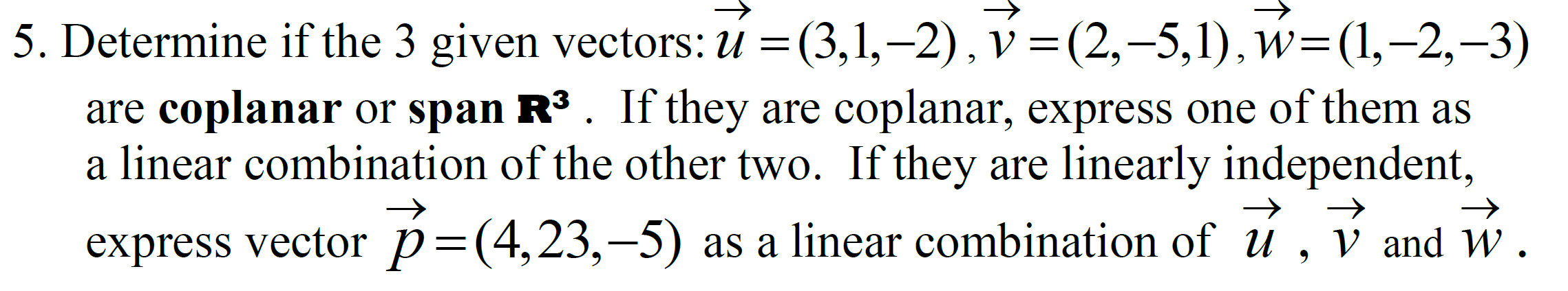 Solved 5 Determine If The 3 Given Vectors U 3 1 2 Chegg Com
