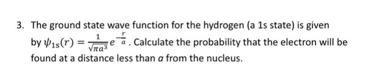 Solved 3 The Ground State Wave Function For The Hydrogen A